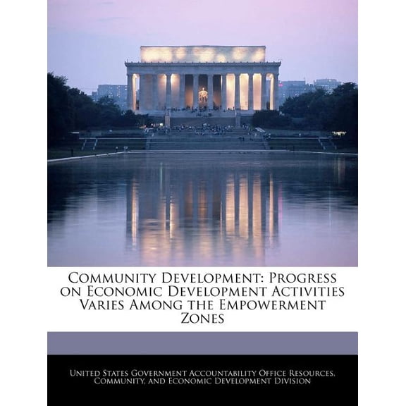 Community Development : Progress on Economic Development Activities Varies Among the Empowerment Zones