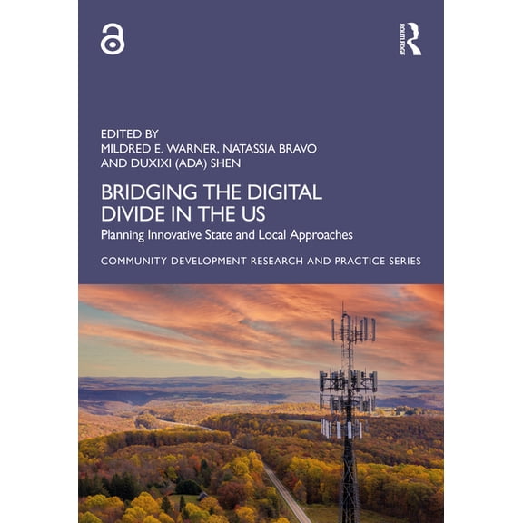 Community Development Research and Pract Bridging the Digital Divide in the US: Planning Innovative State and Local Approaches, (Hardcover)