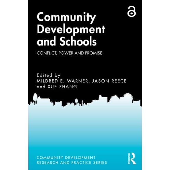 Community Development Research and Pract Community Development and Schools: Conflict, Power and Promise, (Paperback)