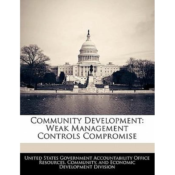 Community Development: Weak Management Controls Compromise Paperback