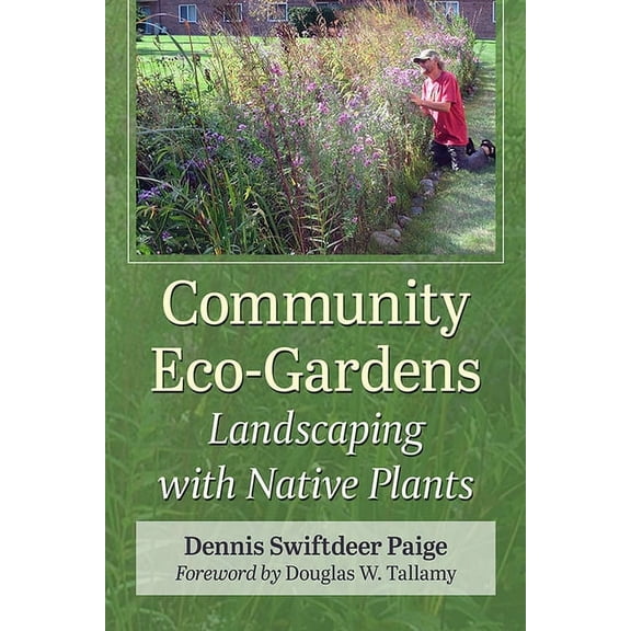 Community Eco-Gardens: Landscaping with Native Plants (Paperback)