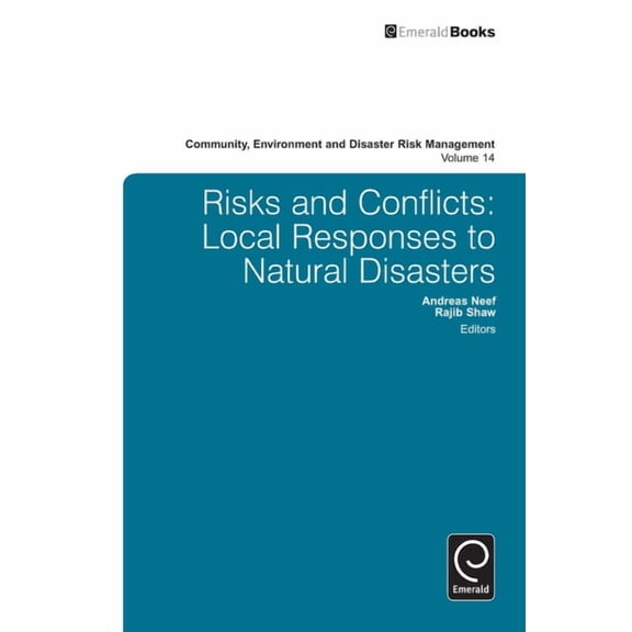 Community, Environment and Disaster Risk Risks and Conflicts: Local Responses to Natural Disasters, Book 14, (Hardcover)