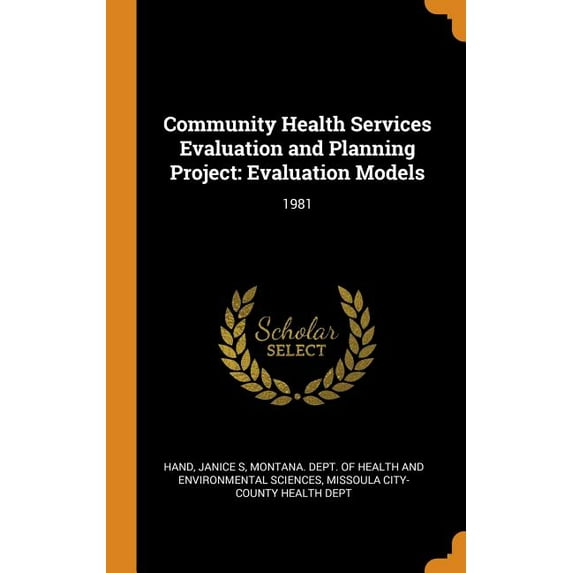 Community Health Services Evaluation and Planning Project: Evaluation Models: 1981 (Hardcover)