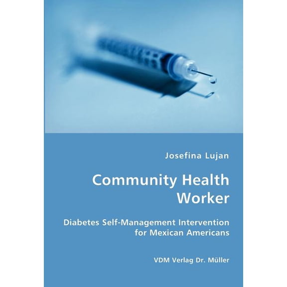 Community Health Worker - Diabetes Self-Management Intervention for Mexican Americans (Paperback)