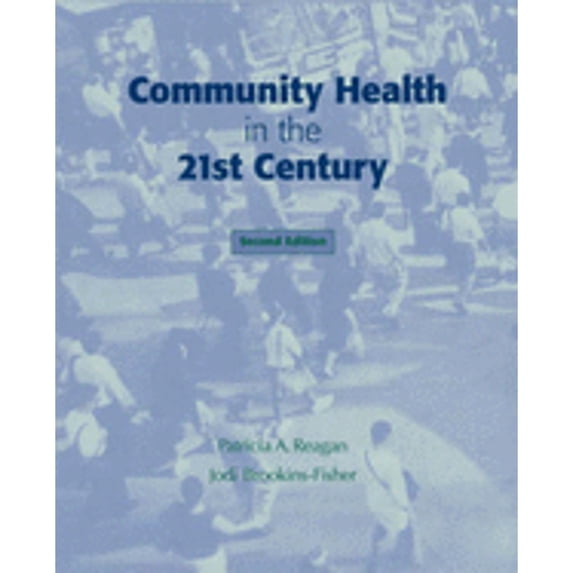 Pre-Owned Community Health in the 21st Century (Paperback) 0205342817 9780205342815