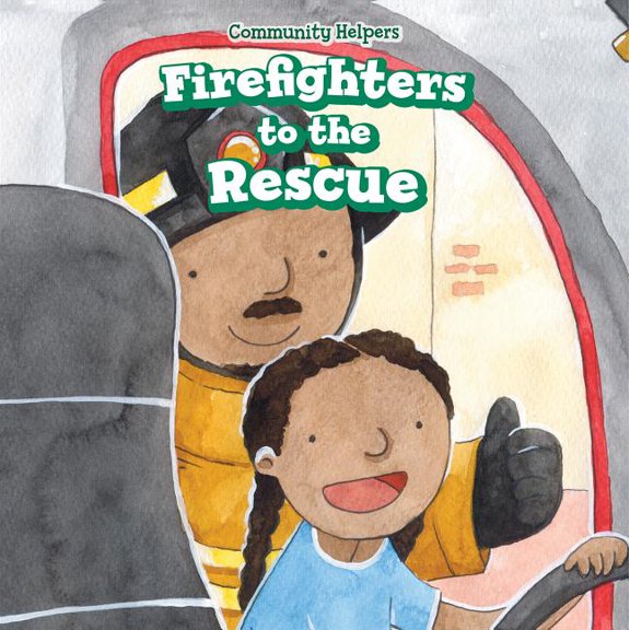 Community Helpers: Firefighters to the Rescue (Paperback)