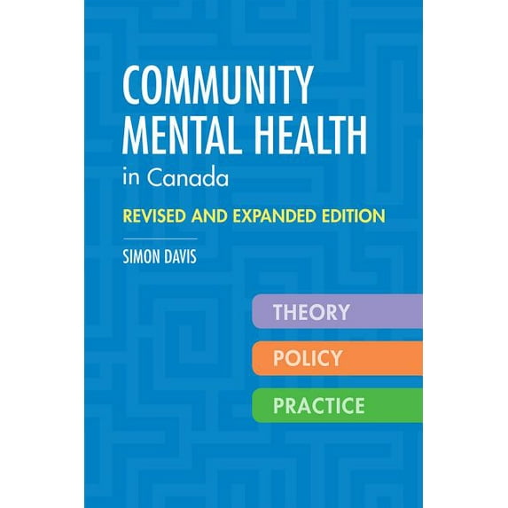Community Mental Health in Canada, Revised and Expanded Edition : Theory, Policy, and Practice (Paperback)
