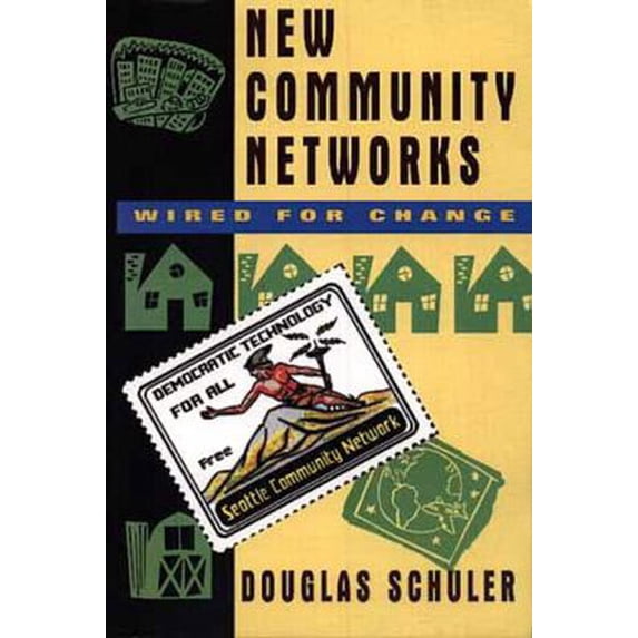 Pre-Owned New Community Networks: Wired for Change (Paperback) 0201595532 9780201595536