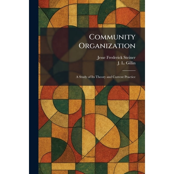 Community Organization: A Study of Its Theory and Current Practice, (Paperback)