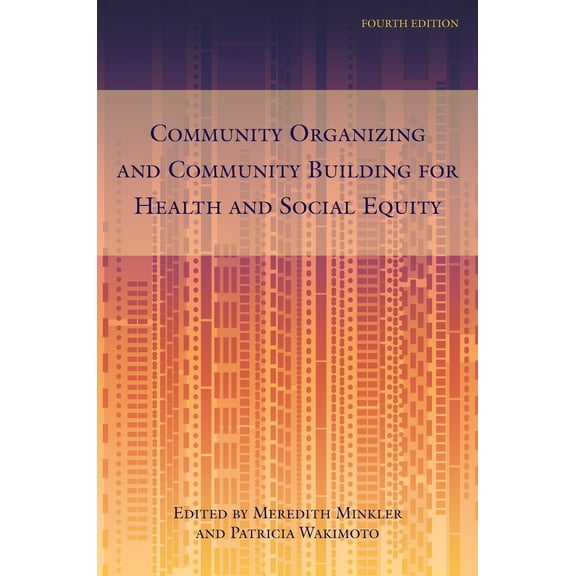 Community Organizing and Community Building for Health and Social Equity, 4th edition (Edition 4) (Paperback)
