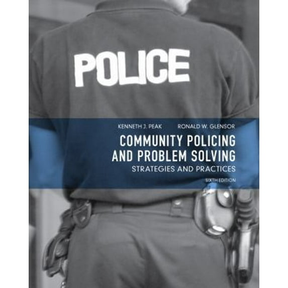 Pre-Owned Community Policing and Problem Solving: Strategies and Practices (6th Edition) (Paperback) 0135120861 9780135120866