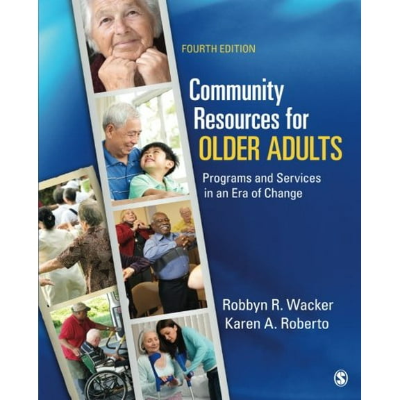 Pre-Owned Community Resources for Older Adults: Programs and Services in an Era of Change (Paperback) 145220246X 9781452202464