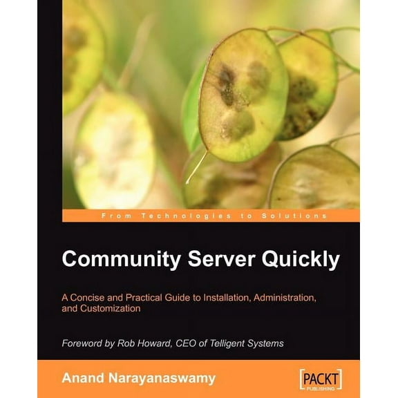 Community Server Quickly: A Concise and Practical Guide to Installation, Administration, and Customization, (Paperback)