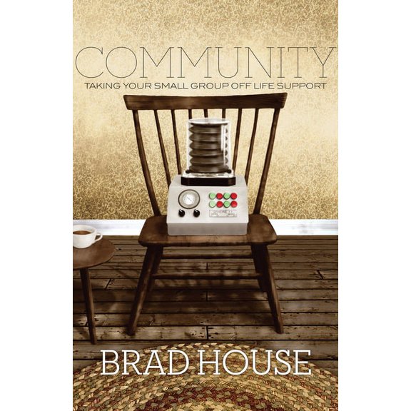 Community: Taking Your Small Group Off Life Support (Paperback)