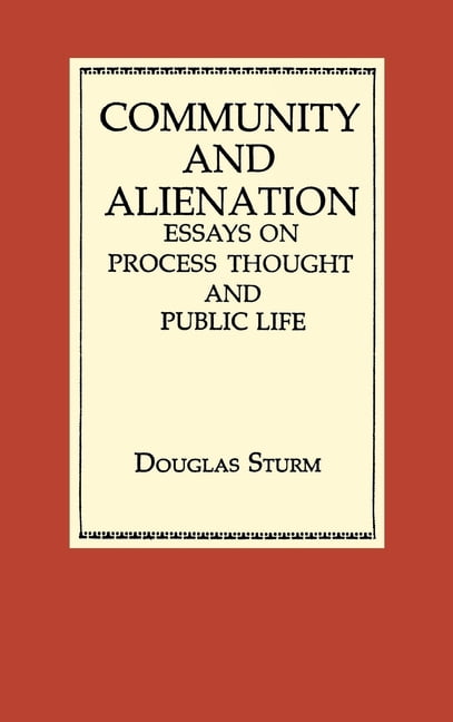 Community and Alienation: Essays on Process Thought and Public Life ...