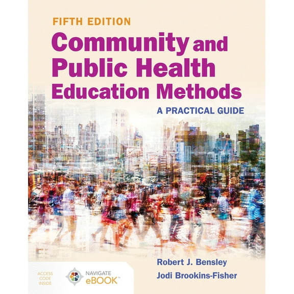 Community and Public Health Education Methods: A Practical Guide: A Practical Guide (Paperback)