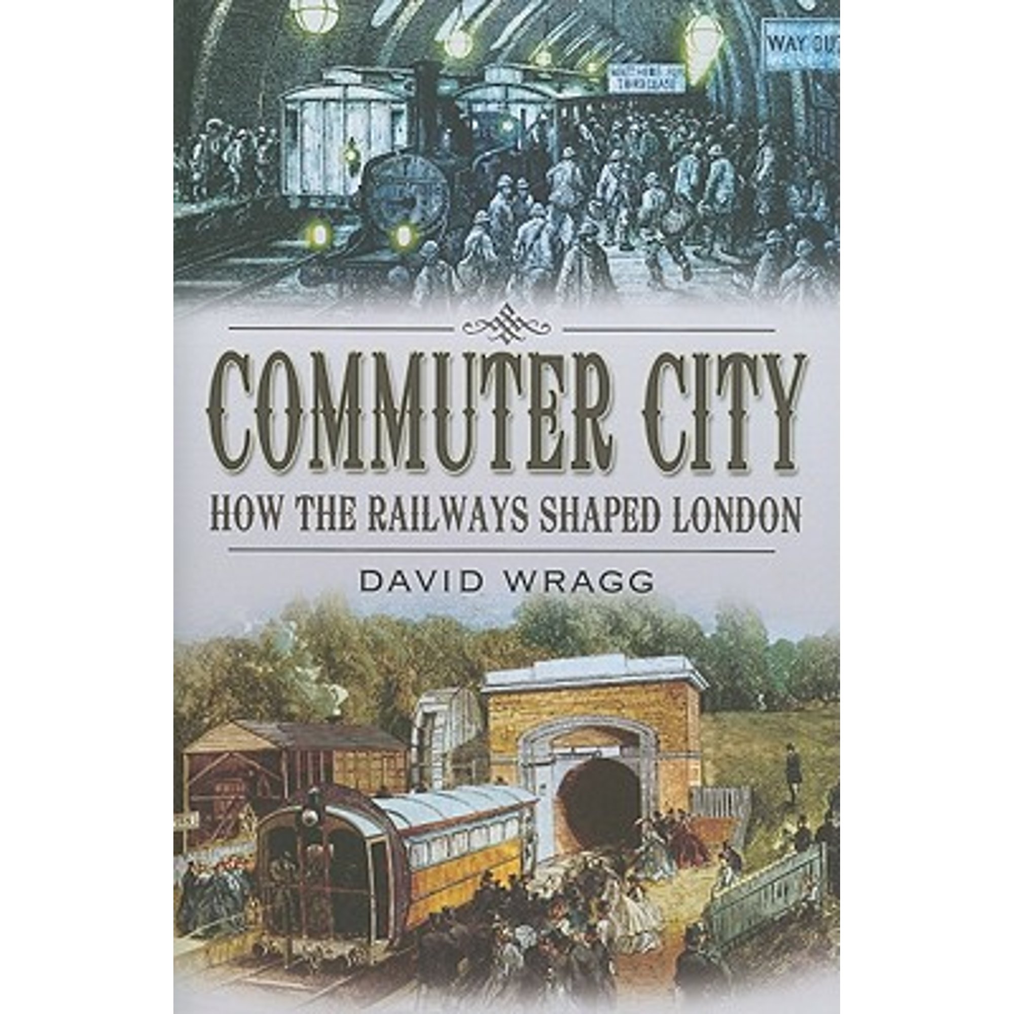 Pre-Owned Commuter City: How the Railways Shaped London (Hardcover) by ...