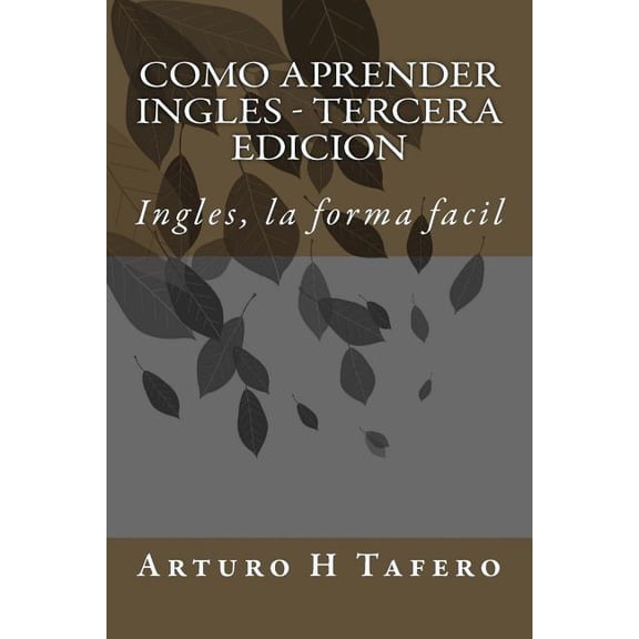 Como Aprender Ingles - Tercera Edicion: Ingles, la forma facil (Paperback)