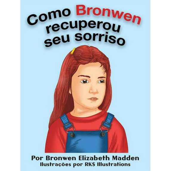 Como Bronwen recuperou seu sorriso, (Hardcover)