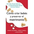 thumbnail image 1 of Pre-Owned Como Criar Bebes Y Preservar El Matrimonio: RIA Mas, Pelee Menos Y Comuniquese Mejor Con Su Familia (Paperback) 0061189278 9780061189272, 1 of 1