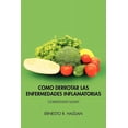 thumbnail image 1 of Como Derrotar Las Enfermedades Inflamatorias : Comiendo Sano, 1 of 1
