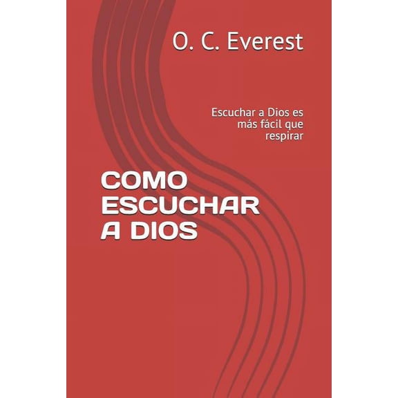 Como Escuchar a Dios: Escuchar a Dios Es Más Fácil Que Respirar (Paperback)