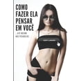 thumbnail image 1 of Como Fazer Ela Pensar Em Você: ...Até Mesmo Nos Pesadelos (Paperback), 1 of 1