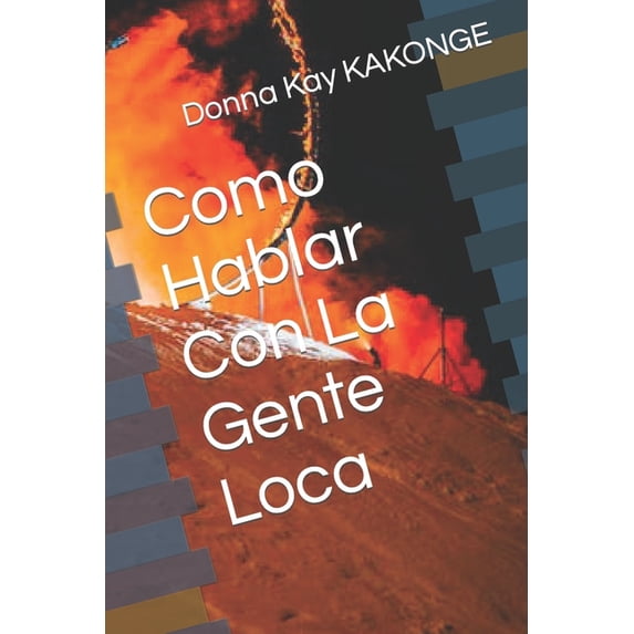 Como Hablar Con La Gente Loca (Paperback)