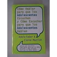 thumbnail image 1 of Pre-Owned Como Hablar para que los Adolescentes Escuchen y Como Escuchar para que los Adol (Spanish Edition) [ (Hardcover) 0739466585 9780739466582, 1 of 1