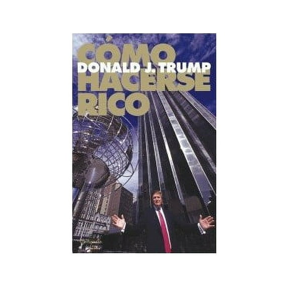 Pre-Owned Como Hacerse Rico / Trump: How to Get Rich (Spanish Edition) (Hardcover) 8408055372 9788408055372