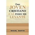 thumbnail image 1 of Como Joven Cristiano Cai Pero Me Levante (Paperback), 1 of 1