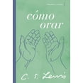 thumbnail image 1 of CÃ³mo Orar: Reflexiones Y Ensayos, (Paperback), 1 of 1