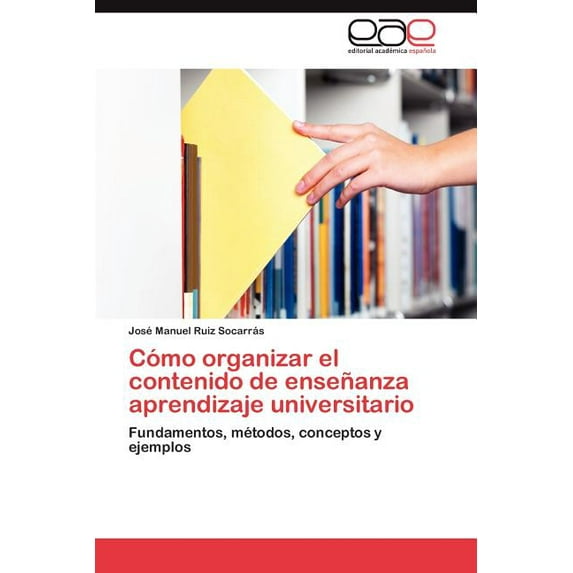 Como Organizar El Contenido de Ensenanza Aprendizaje Universitario (Paperback)