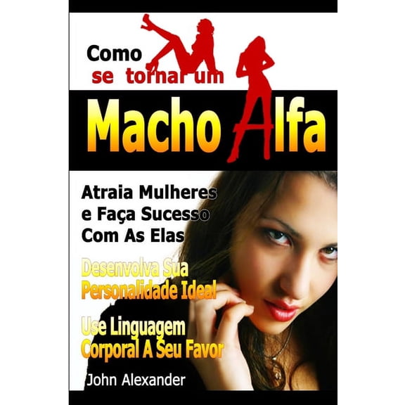 Como Se Tornar Um Macho Alfa (Paperback)