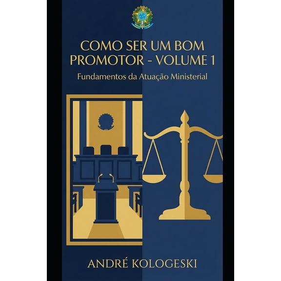 Coleo 9 Como Ser Um Bom Promotor: Volume 1: Fundamentos Da Atuao Ministerial, (Paperback)
