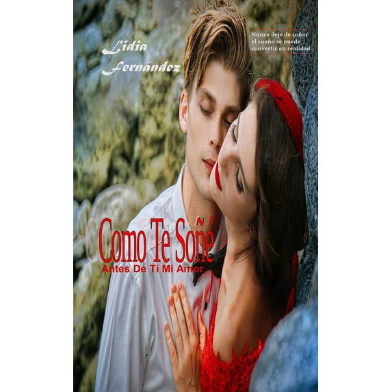 Como Te Soñé: Antes De Ti Mi Amor (Paperback)