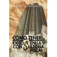 thumbnail image 1 of Como Tener Exito En La Consultoria Fiscal (Paperback) by Gabriel Montiel Morales, 1 of 1