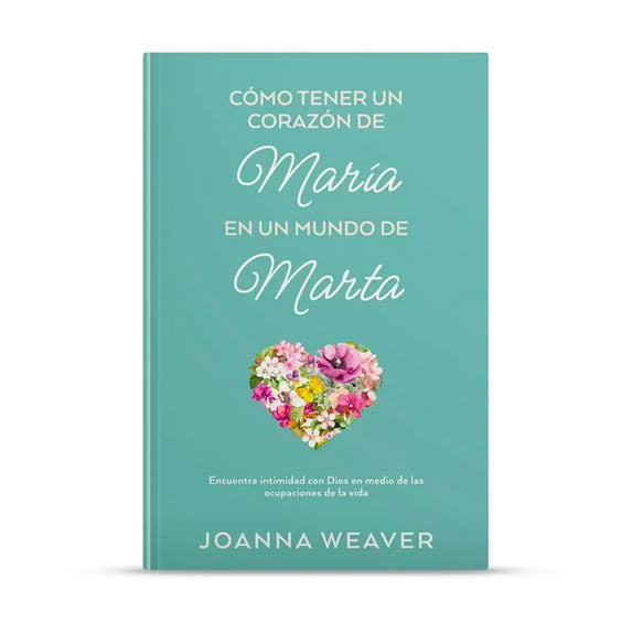Como Tener Un Corazon De Maria En Un Mundo De Marta