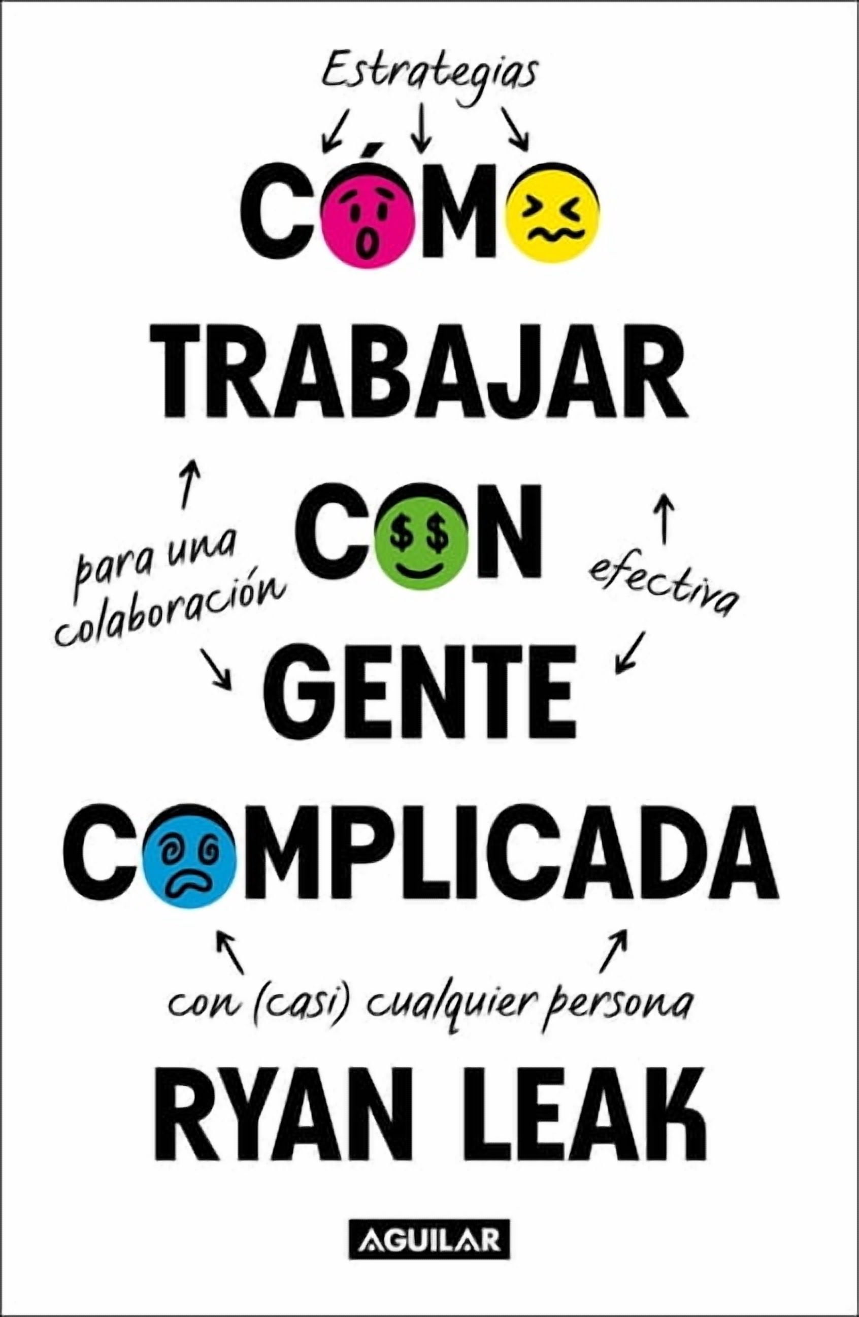 CÃ£3mo Trabajar Con Gente Complicada / How to Work with Complicated People: Strategies for Effective Collaboration with (, (Paperback)