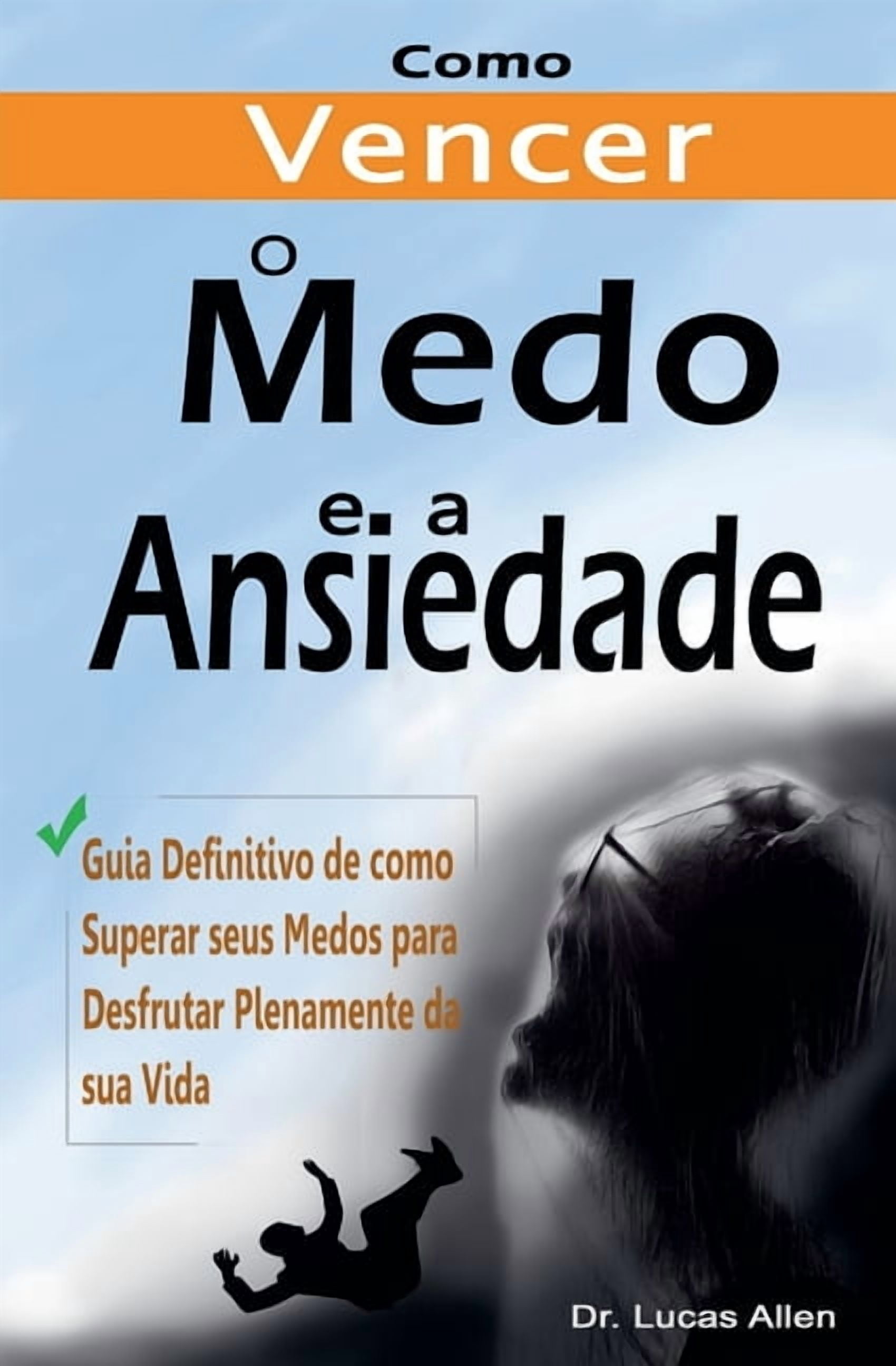 Como Vencer o Medo e a Ansiedade para Sempre: Guia Definitivo de como ...