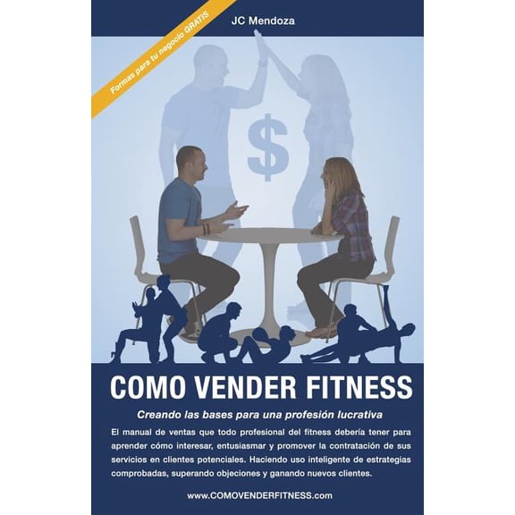 Como Vender Fitness: Creando las bases para una profesión lucrativa (Paperback)
