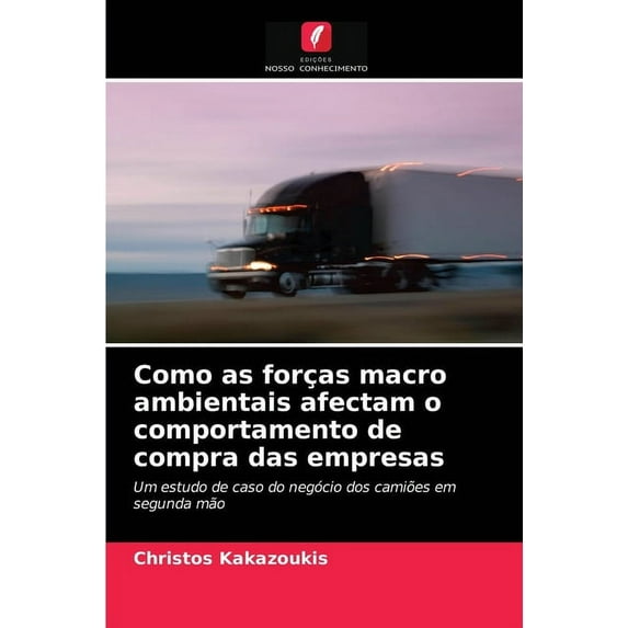Como as forças macro ambientais afectam o comportamento de compra das empresas (Paperback)