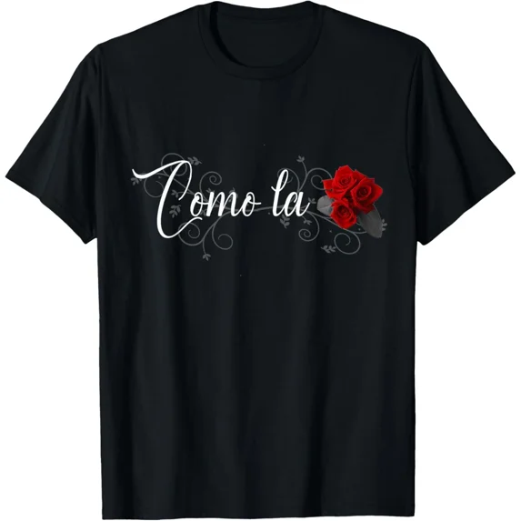 Como la Flor T-Shirt