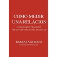 thumbnail image 1 of Como medir una RelaciÃ³n: Un Enfoque PrÃ¡ctico para Intervenciones DiÃ¡dicas, (Paperback), 1 of 1