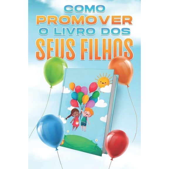 Como promover o livro dos seus filhos, (Paperback)