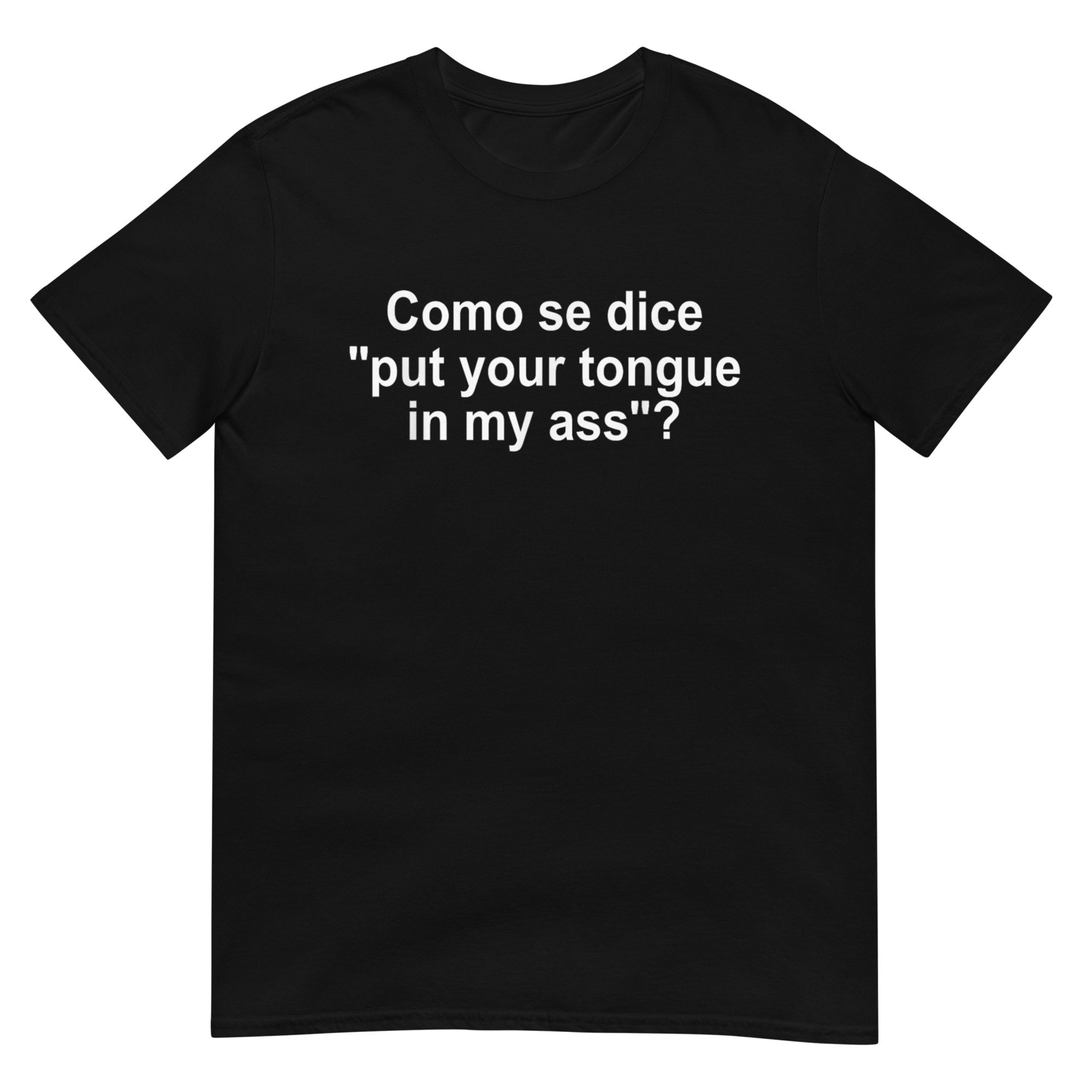 Como se Dice Put Your Tongue in My Ass Funny Spanish Shirt