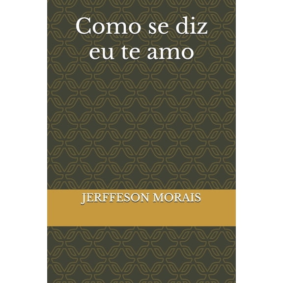 Como se diz eu te amo, (Paperback)
