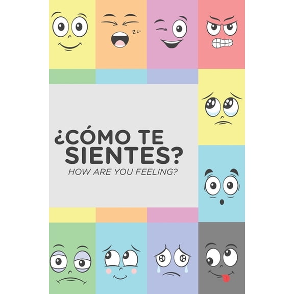 Como te sientes? How are you feeling?: Libro bilingue sobre emociones. Spanish and english edition, (Paperback)