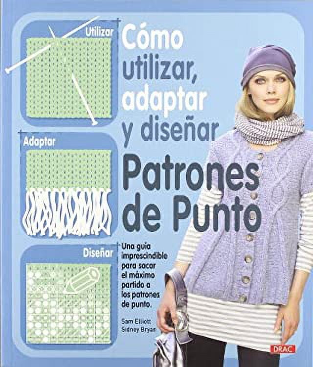Pre-Owned Como utilizar, adaptar y disenar patrones de punto / How to Use, Adapt and Design Knitting Patterns (Spanish Edition) 9788498742022 Used