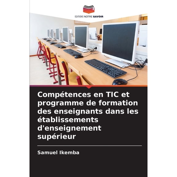 Compétences en TIC et programme de formation des enseignants dans les établissements d'enseignement supérieur, (Paperback)